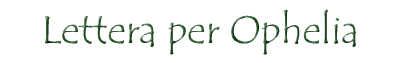 Lettera per Ophelia